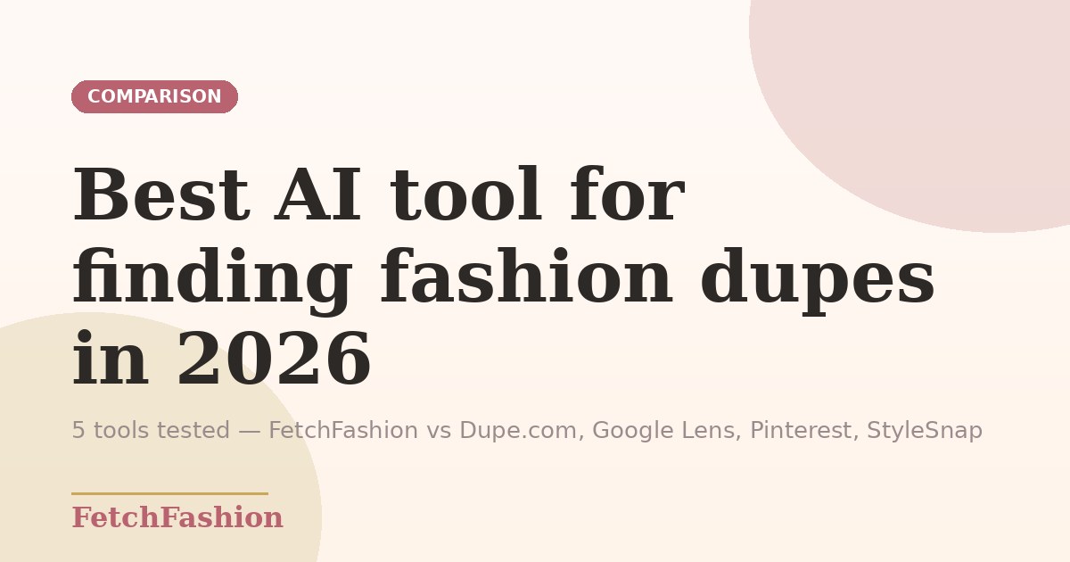 Best AI tool for finding fashion dupes in 2026: 5 tested