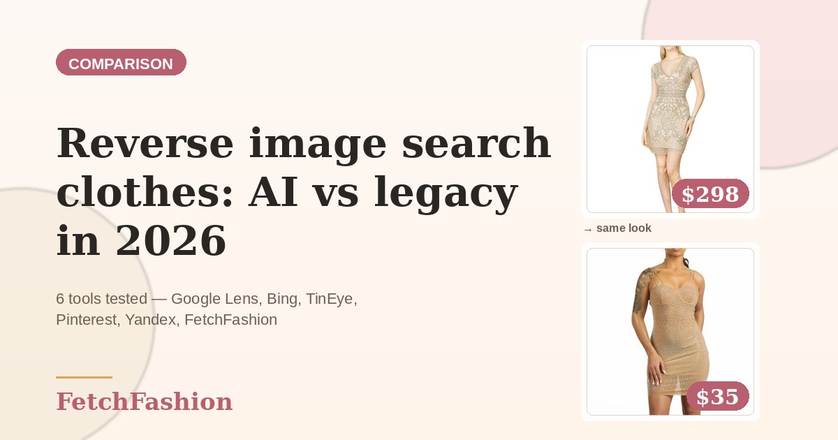 Reverse image search clothes: AI vs legacy in 2026